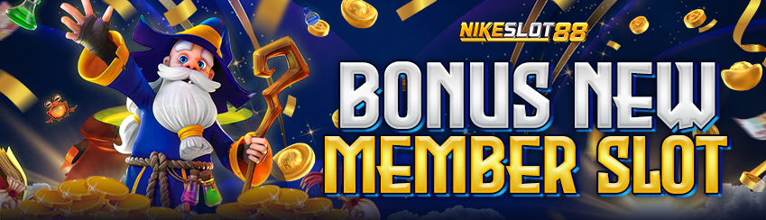 BONUS NEW MEMBER SLOT NIKESLOT88