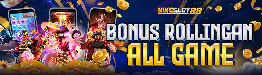 BONUS ROLLINGAN NIKESLOT88
