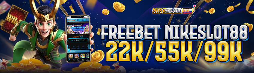 FREEBET NIKESLOT88 22K/55K/99K